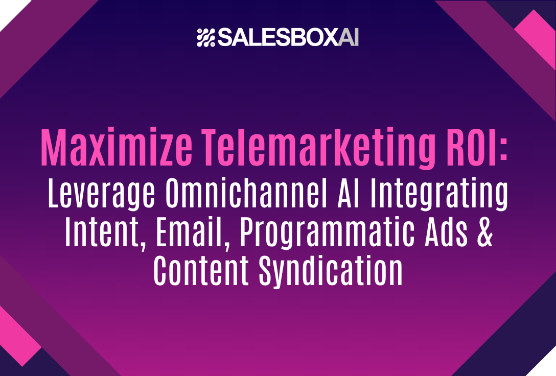 Amplify Telemarketing with Intent & Omnichannel AI